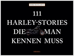 Abbildung von Mangartz | 111 Harley-Stories, die man kennen muss | 1. Auflage | 2020 | beck-shop.de