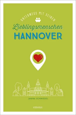 Abbildung von Schmiedel | Hannover. Unterwegs mit deinen Lieblingsmenschen | 1. Auflage | 2020 | beck-shop.de