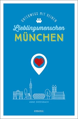 Abbildung von Dreesbach | München. Unterwegs mit deinen Lieblingsmenschen | 1. Auflage | 2020 | beck-shop.de