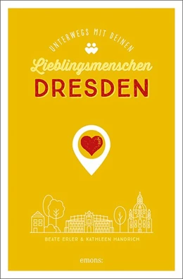 Abbildung von Erler / Handrich | Dresden. Unterwegs mit deinen Lieblingsmenschen | 1. Auflage | 2020 | beck-shop.de