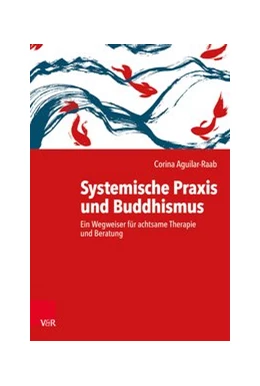 Abbildung von Aguilar-Raab | Systemische Praxis und Buddhismus | 1. Auflage | 2020 | beck-shop.de