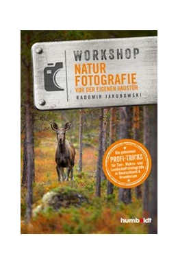 Abbildung von Jakubowski | Workshop Naturfotografie vor der eigenen Haustür | 1. Auflage | 2020 | beck-shop.de