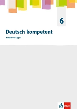 Abbildung von Deutsch kompetent 6. Allgemeine Ausgabe Gymnasium. Kopiervorlagen Klasse 6 | 1. Auflage | 2020 | beck-shop.de