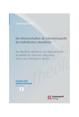 Abbildung von Koller | Die Wissenschaften als Erkenntnisquelle der katholischen Morallehre | 1. Auflage | 2020 | 13 | beck-shop.de