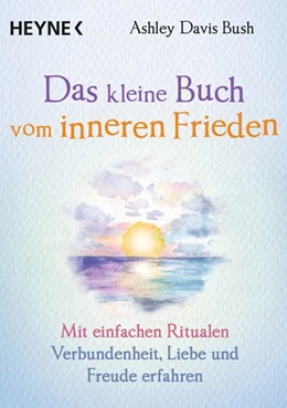 Abbildung von Davis Bush | Das kleine Buch vom inneren Frieden | 1. Auflage | 2020 | beck-shop.de