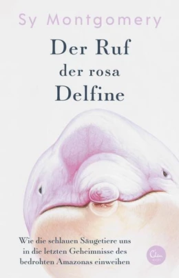 Abbildung von Montgomery | Der Ruf der rosa Delfine | 1. Auflage | 2020 | beck-shop.de
