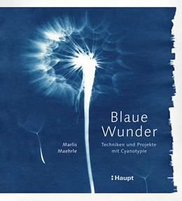 Abbildung von Maehrle | Blaue Wunder - Techniken und Projekte mit Cyanotypie | 1. Auflage | 2020 | beck-shop.de