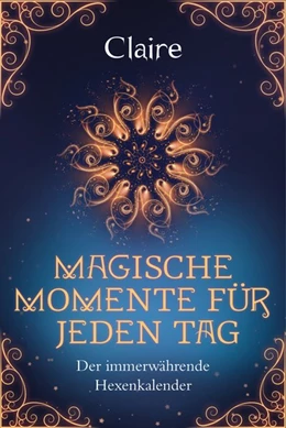 Abbildung von Claire | Magische Momente für jeden Tag | 1. Auflage | 2020 | beck-shop.de