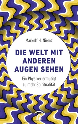 Abbildung von Niemz | Die Welt mit anderen Augen sehen | 1. Auflage | 2020 | beck-shop.de
