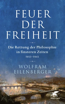Abbildung von Eilenberger | Feuer der Freiheit | 1. Auflage | 2020 | beck-shop.de