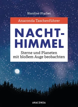 Abbildung von Pluchet | Anaconda Taschenführer Sterne und Planeten. Den Nachthimmel mit bloßem Auge beobachten | 1. Auflage | 2020 | beck-shop.de