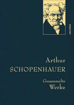 Abbildung von Schopenhauer | Arthur Schopenhauer, Gesammelte Werke | 1. Auflage | 2020 | beck-shop.de