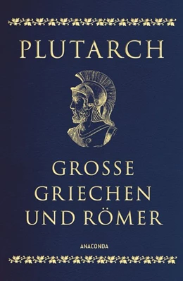 Abbildung von Plutarch / Mikusch | Plutarch, Große Griechen und Römer | 1. Auflage | 2020 | beck-shop.de