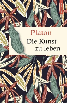 Abbildung von Platon / Ackermann | Die Kunst zu leben | 1. Auflage | 2020 | beck-shop.de