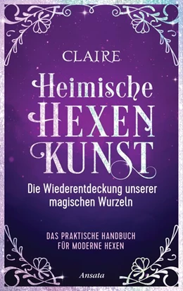 Abbildung von Claire | Heimische Hexenkunst | 1. Auflage | 2020 | beck-shop.de