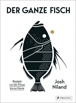 Abbildung von Niland | Der ganze Fisch: Rezepte von der Flosse bis zur Kieme | 1. Auflage | 2021 | beck-shop.de