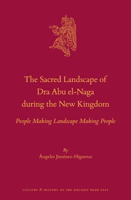 Abbildung von Jiménez-Higueras | The Sacred Landscape of Dra Abu el-Naga during the New Kingdom | 1. Auflage | 2020 | 113 | beck-shop.de