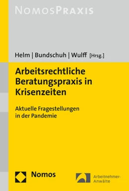 Abbildung von Helm / Bundschuh | Arbeitsrechtliche Beratungspraxis in Krisenzeiten | 1. Auflage | 2020 | beck-shop.de