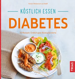 Abbildung von Metternich von Wolff | Köstlich essen Diabetes | 3. Auflage | 2020 | beck-shop.de