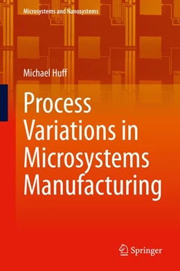 Abbildung von Huff | Process Variations in Microsystems Manufacturing | 1. Auflage | 2020 | beck-shop.de