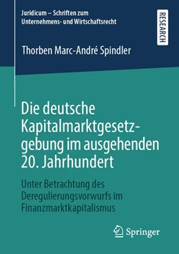 Abbildung von Spindler | Die deutsche Kapitalmarktgesetzgebung im ausgehenden 20. Jahrhundert | 1. Auflage | 2020 | beck-shop.de