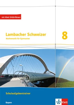 Abbildung von Lambacher Schweizer Mathematik 8. Ausgabe Bayern. Schulaufgabentrainer. Schülerheft mit Lösungen Klasse 8 | 1. Auflage | 2020 | beck-shop.de