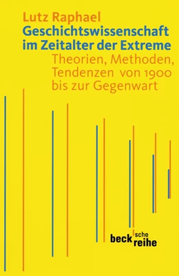 Abbildung von Raphael, Lutz | Geschichtswissenschaft im Zeitalter der Extreme | 2. Auflage | 2010 | 1543 | beck-shop.de
