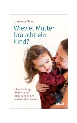 Abbildung von Ahnert | Wieviel Mutter braucht ein Kind? | 1. Auflage | 2020 | beck-shop.de