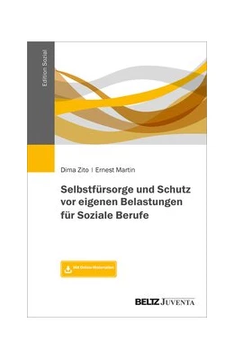 Abbildung von Zito / Martin | Selbstfürsorge und Schutz vor eigenen Belastungen für Soziale Berufe | 1. Auflage | 2020 | beck-shop.de