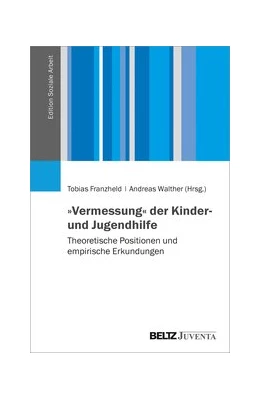 Abbildung von Franzheld / Walther | »Vermessungen« der Kinder- und Jugendhilfe | 1. Auflage | 2021 | beck-shop.de