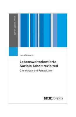 Abbildung von Thiersch | Lebensweltorientierte Soziale Arbeit - revisited | 1. Auflage | 2020 | beck-shop.de