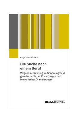 Abbildung von Handelmann | Die Suche nach einem Beruf | 1. Auflage | 2020 | beck-shop.de