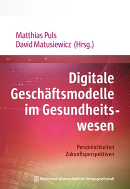 Abbildung von Puls / Matusiewicz | Digitale Geschäftsmodelle im Gesundheitswesen | 1. Auflage | 2020 | beck-shop.de