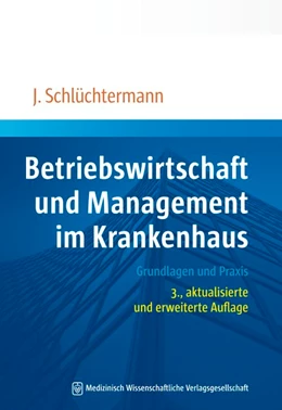 Abbildung von Schlüchtermann | Betriebswirtschaft und Management im Krankenhaus | 3. Auflage | 2020 | beck-shop.de