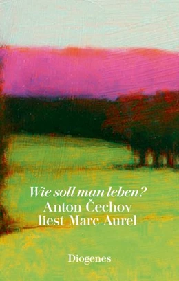 Abbildung von Cechov / Marc Aurel | Wie soll man leben? | 1. Auflage | 2020 | beck-shop.de