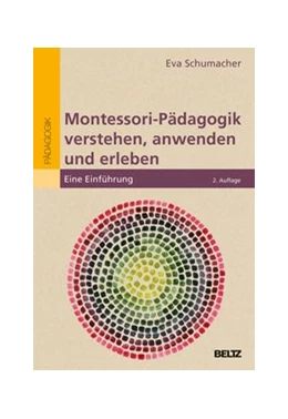 Abbildung von Schumacher | Montessori-Pädagogik verstehen, anwenden und erleben | 2. Auflage | 2020 | beck-shop.de