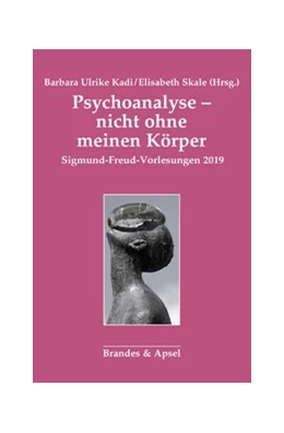 Abbildung von Kadi / Schlüter | Psychoanalyse – nicht ohne meinen Körper | 1. Auflage | 2020 | 1 | beck-shop.de
