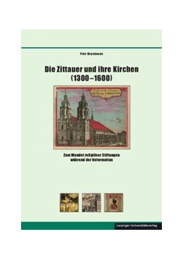 Abbildung von Hrachovec | Die Zittauer und ihre Kirchen (1300-1600) | 1. Auflage | 2020 | beck-shop.de