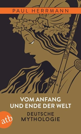 Abbildung von Herrmann / Jung | Vom Anfang und Ende der Welt - Deutsche Mythologie | 1. Auflage | 2020 | beck-shop.de