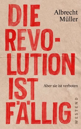 Abbildung von Müller | Die Revolution ist fällig | 1. Auflage | 2020 | beck-shop.de