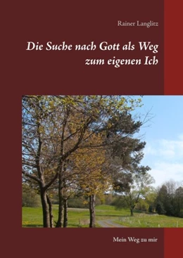 Abbildung von Langlitz | Die Suche nach Gott als Weg zum eigenen Ich | 1. Auflage | 2020 | beck-shop.de