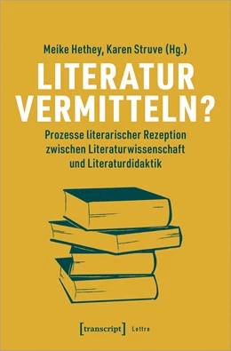 Abbildung von Hethey / Struve | Literatur vermitteln? | 1. Auflage | 2023 | beck-shop.de