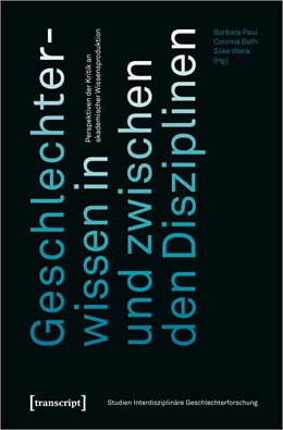 Abbildung von Paul / Bath | Geschlechterwissen in und zwischen den Disziplinen | 1. Auflage | 2020 | beck-shop.de