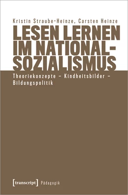 Abbildung von Straube-Heinze / Heinze | Lesen lernen im Nationalsozialismus | 1. Auflage | 2021 | beck-shop.de