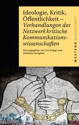 Abbildung von Krüger / Sevignani | Ideologie, Kritik, Öffentlichkeit | 1. Auflage | 2020 | beck-shop.de