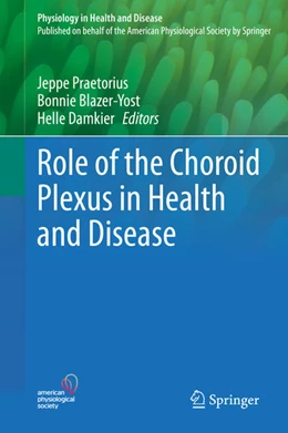 Abbildung von Praetorius / Blazer-Yost | Role of the Choroid Plexus in Health and Disease | 1. Auflage | 2020 | beck-shop.de