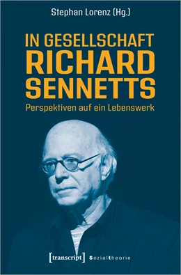 Abbildung von Lorenz | In Gesellschaft Richard Sennetts | 1. Auflage | 2021 | beck-shop.de
