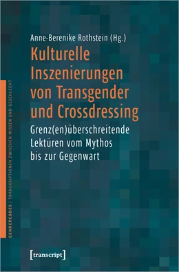 Abbildung von Rothstein | Kulturelle Inszenierungen von Transgender und Crossdressing | 1. Auflage | 2021 | beck-shop.de