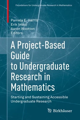 Abbildung von Harris / Insko | A Project-Based Guide to Undergraduate Research in Mathematics | 1. Auflage | 2020 | beck-shop.de