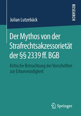 Abbildung von Lutzebäck | Der Mythos von der Strafrechtsakzessorietät der §§ 2339 ff. BGB | 1. Auflage | 2020 | beck-shop.de